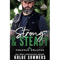 Strong and Steady: Mountain Goliaths (An Age Gap Romance) (Mountain Goliaths: Rugged Mountain Ink Book 3) Strong and Steady: Mountain Goliaths (An Age Gap Romance) (Mountain Goliaths: Rugged Mountain Ink Book 3) Kindle Paperback