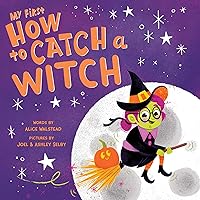 My First How to Catch a Witch: A Spooky Halloween Board Book for Toddlers My First How to Catch a Witch: A Spooky Halloween Board Book for Toddlers Board book Kindle