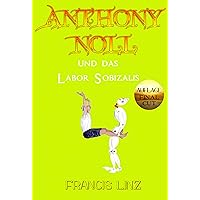 Anthony Noll und das Labor Sobizalis (Final Cut) (German Edition) Anthony Noll und das Labor Sobizalis (Final Cut) (German Edition) Kindle