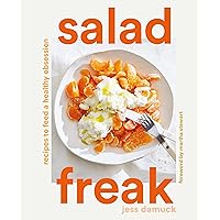 Salad Freak: Recipes to Feed a Healthy Obsession Salad Freak: Recipes to Feed a Healthy Obsession Kindle Hardcover Spiral-bound
