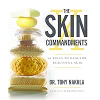 The Skin Commandments: 10 Rules to Healthy, Beautiful Skin The Skin Commandments: 10 Rules to Healthy, Beautiful Skin Kindle Paperback