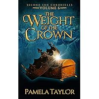 The Weight of the Crown (Second Son Chronicles Book 6)