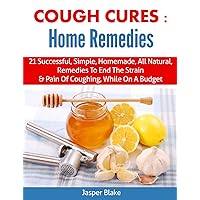 Cough Cures: Home Remedies (coughing, sore throat, whooping cough, cough relief, cold and flu, homepathy, otolaryngology)