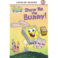 Show Me the Bunny! (SpongeBob SquarePants) Show Me the Bunny! (SpongeBob SquarePants) Kindle Paperback Library Binding