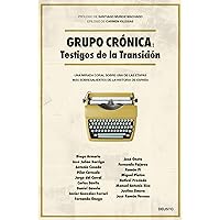 Grupo Crónica: Testigos de la Transición (Deusto) (Spanish Edition) Grupo Crónica: Testigos de la Transición (Deusto) (Spanish Edition) Kindle Paperback