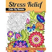 Color By Number Stress Relief: Coloring Book of Relaxing Drawings and Mindful Patterns with Detailed Color Palette, Large Print Pages For Adults Women Seniors to Relieve Anxiety Color By Number Stress Relief: Coloring Book of Relaxing Drawings and Mindful Patterns with Detailed Color Palette, Large Print Pages For Adults Women Seniors to Relieve Anxiety Paperback