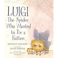 Luigi, the Spider Who Wanted to Be a Kitten Luigi, the Spider Who Wanted to Be a Kitten Hardcover Kindle
