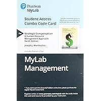 Strategic Compensation: A Human Resource Management Approach -- MyLab Management with Pearson eText + Print Combo Access Code