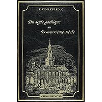 Du style gothique au dix-neuvième siècle (Illustré) (French Edition)
