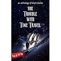 The Trouble with Time Travel The Trouble with Time Travel Kindle Paperback
