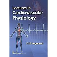 Lectures in Cardiovascular Physiology Lectures in Cardiovascular Physiology Kindle Paperback