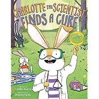 Charlotte the Scientist Finds a Cure Charlotte the Scientist Finds a Cure Hardcover Kindle