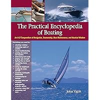 The Practical Encyclopedia of Boating: An A-Z Compendium of Navigation, Seamanship, Boat Maintenance, and Nautical Wisdom (English Edition) The Practical Encyclopedia of Boating: An A-Z Compendium of Navigation, Seamanship, Boat Maintenance, and Nautical Wisdom (English Edition) Kindle Edition Hardcover Paperback
