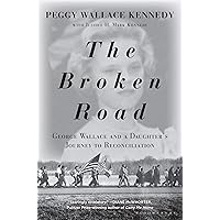 The Broken Road: George Wallace and a Daughter’s Journey to Reconciliation The Broken Road: George Wallace and a Daughter’s Journey to Reconciliation Kindle Hardcover Audible Audiobook