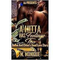 A Hitta has Feelings too: Dallas and Chloe's Hood Love Story 2 A Hitta has Feelings too: Dallas and Chloe's Hood Love Story 2 Kindle Paperback