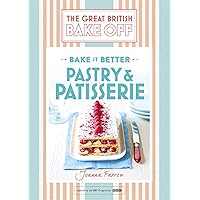 Great British Bake Off - Bake it Better (No.8): Pastry & Patisserie Great British Bake Off - Bake it Better (No.8): Pastry & Patisserie Hardcover