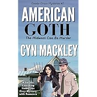 American Goth: A Totally Charming Humorous Cozy Mystery with Romance (A Goode-Grace Mystery) (Goode-Grace Mysteries Book 1)