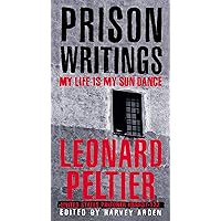 Prison Writings: My Life Is My Sun Dance Prison Writings: My Life Is My Sun Dance Paperback Kindle Hardcover