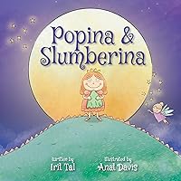 Popina & Slumberina: The Ultimate 'Bye-Bye Blankie' Picture Book! Empowering Children and Toddlers to Let Go of Their Blankie