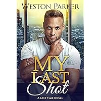 My Last Shot (A Last Time Novel Book 4) My Last Shot (A Last Time Novel Book 4) Kindle Audible Audiobook Paperback