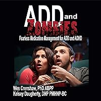 ADD and Zombies: Fearless Medication Management for ADD and ADHD ADD and Zombies: Fearless Medication Management for ADD and ADHD Audible Audiobook Paperback Kindle Hardcover