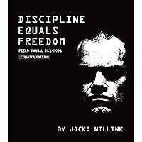 Discipline Equals Freedom: Field Manual Mk1-MOD1 Discipline Equals Freedom: Field Manual Mk1-MOD1 Hardcover Kindle Paperback