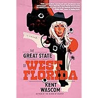 The Great State of West Florida: A Novel The Great State of West Florida: A Novel Paperback Kindle Audible Audiobook Audio CD