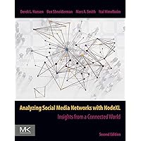 Analyzing Social Media Networks with NodeXL: Insights from a Connected World Analyzing Social Media Networks with NodeXL: Insights from a Connected World Kindle Paperback