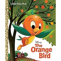 The Orange Bird (Disney Classic) (Little Golden Book) The Orange Bird (Disney Classic) (Little Golden Book) Hardcover Kindle