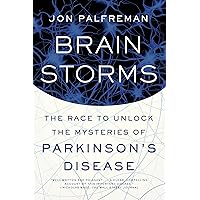 Brain Storms: The Race to Unlock the Mysteries of Parkinson's Disease Brain Storms: The Race to Unlock the Mysteries of Parkinson's Disease Paperback Audible Audiobook Kindle Hardcover MP3 CD