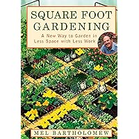 Square Foot Gardening: A New Way to Garden in Less Space with Less Work Square Foot Gardening: A New Way to Garden in Less Space with Less Work Paperback Hardcover