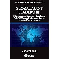 Global Audit Leadership: A Practical Approach to Leading a Global Internal Audit Gia Function in a Constantly Changing Internal and External Landscape (Security, Audit and Leadership) Global Audit Leadership: A Practical Approach to Leading a Global Internal Audit Gia Function in a Constantly Changing Internal and External Landscape (Security, Audit and Leadership) Paperback Kindle Edition Hardcover