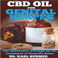 CBD Oil for Genital Herpes: The Alternative Therapy for the Treatment of Herpetic Sores CBD Oil for Genital Herpes: The Alternative Therapy for the Treatment of Herpetic Sores Audible Audiobook