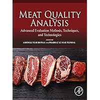 Meat Quality Analysis: Advanced Evaluation Methods, Techniques, and Technologies Meat Quality Analysis: Advanced Evaluation Methods, Techniques, and Technologies Kindle Paperback