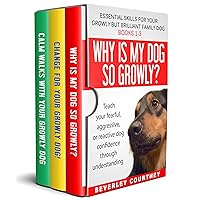 Essential Skills for your Growly but Brilliant Family Dog: Books 1-3: Understanding your fearful, reactive, or aggressive dog, and strategies and techniques to make change Essential Skills for your Growly but Brilliant Family Dog: Books 1-3: Understanding your fearful, reactive, or aggressive dog, and strategies and techniques to make change Kindle Paperback