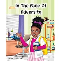 In The Face Of Adversity In The Face Of Adversity Kindle Hardcover Paperback