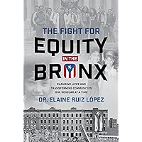 The Fight for Equity in the Bronx: Changing Lives and Transforming Communities One Scholar At a Time