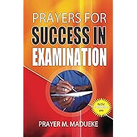 Prayers for Success in Examination (40 Prayer Giants Book 25) Prayers for Success in Examination (40 Prayer Giants Book 25) Kindle Paperback