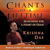 Chants of a Lifetime: Searching for a Heart of Gold Chants of a Lifetime: Searching for a Heart of Gold Audible Audiobook Paperback Kindle Hardcover