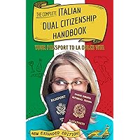The Complete Italian Dual Citizenship Handbook: Your Passport to La Dolce Vita The Complete Italian Dual Citizenship Handbook: Your Passport to La Dolce Vita Kindle Paperback Hardcover