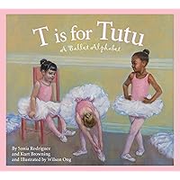 T is for Tutu: A Ballet Alphabet (Sports Alphabet) T is for Tutu: A Ballet Alphabet (Sports Alphabet) Hardcover Kindle