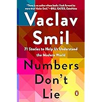 Numbers Don't Lie: 71 Stories to Help Us Understand the Modern World Numbers Don't Lie: 71 Stories to Help Us Understand the Modern World Paperback Kindle Hardcover
