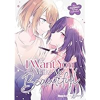 I Want You To Make Me Beautiful! (of 1) I Want You To Make Me Beautiful! (of 1) Kindle Paperback