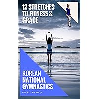 Korean National Gymnastics: 12 Stretches to Fitness & Grace