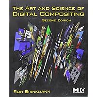 The Art and Science of Digital Compositing: Techniques for Visual Effects, Animation and Motion Graphics (The Morgan Kaufmann Series in Computer Graphics) The Art and Science of Digital Compositing: Techniques for Visual Effects, Animation and Motion Graphics (The Morgan Kaufmann Series in Computer Graphics) Paperback Kindle