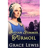 Indian Summer Turmoil: Inspirational Amish Romance (Seasons of Love Book 3) Indian Summer Turmoil: Inspirational Amish Romance (Seasons of Love Book 3) Kindle Paperback