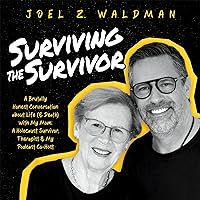 Surviving the Survivor: A Brutally Honest Conversation About Life (& Death) with My Mom: A Holocaust Survivor, Therapist & My Podcast Co-Host Surviving the Survivor: A Brutally Honest Conversation About Life (& Death) with My Mom: A Holocaust Survivor, Therapist & My Podcast Co-Host Audible Audiobook Paperback Kindle Hardcover
