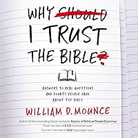 Why I Trust the Bible: Answers to Real Questions and Doubts People Have about the Bible Why I Trust the Bible: Answers to Real Questions and Doubts People Have about the Bible Paperback Audible Audiobook Kindle Audio CD