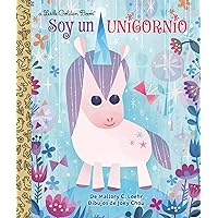 Soy un Unicornio (Little Golden Book) (Spanish Edition) Soy un Unicornio (Little Golden Book) (Spanish Edition) Hardcover Kindle