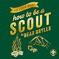 Do Your Best: How to Be a Scout Do Your Best: How to Be a Scout Hardcover Kindle Audible Audiobook Paperback